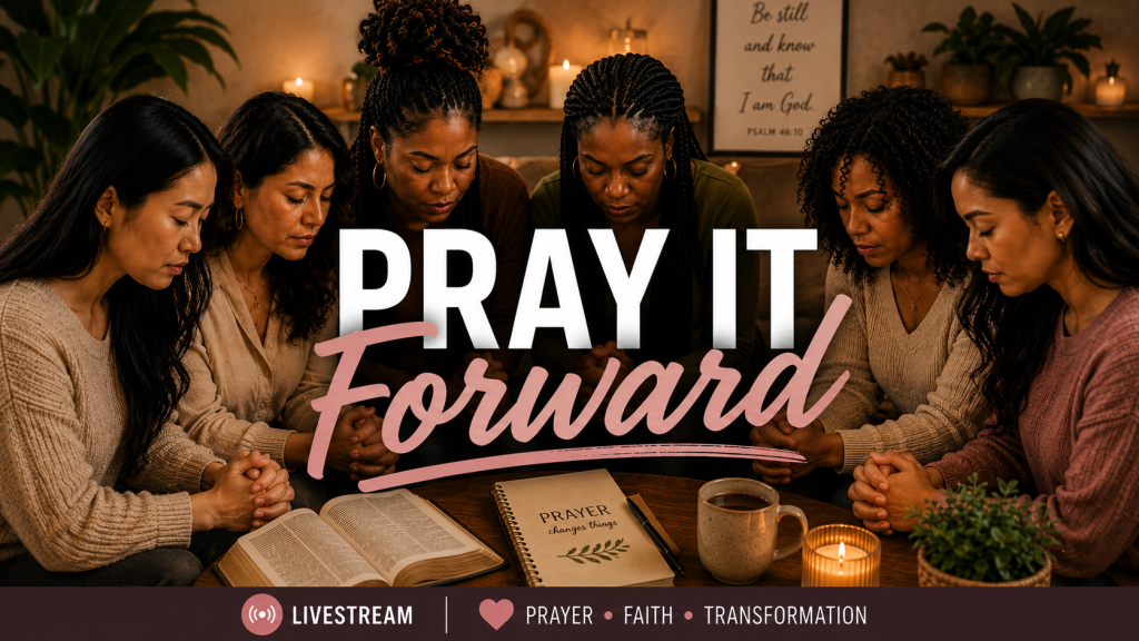 Pray It Forward: For Women Who Choose to Fight On Their Knees